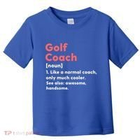 Golf Coach Definition Funny Trainer Gift Present Gift Toddler T-Shirt thumb 0