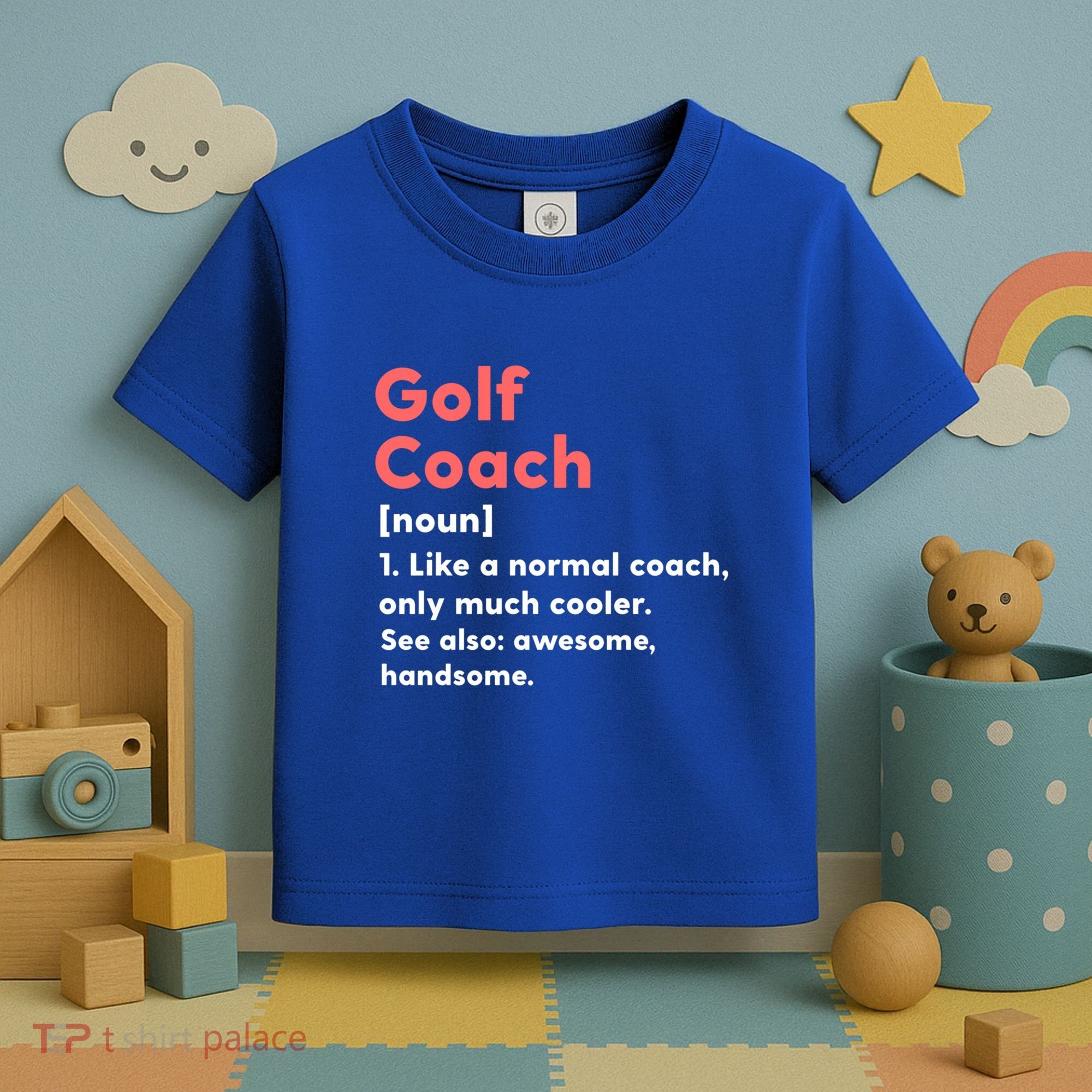 Golf Coach Definition Funny Trainer Gift Present Gift Toddler T-Shirt