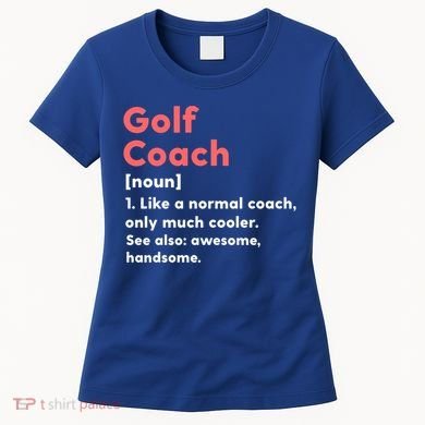Golf Coach Definition Funny Trainer Gift Present Gift Women's T-Shirt