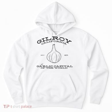 Gilroy California Est 1870 Garlic Lovers Hoodie
