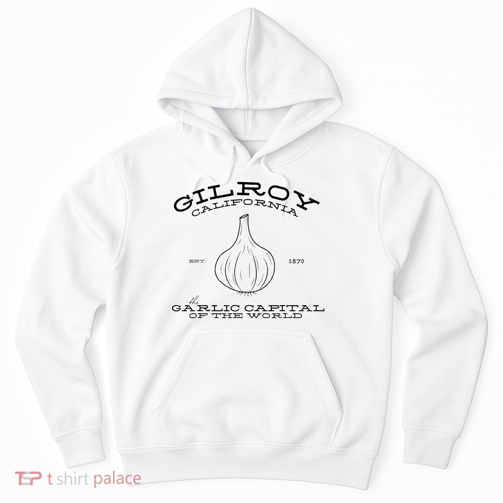 Gilroy California Est 1870 Garlic Lovers Hoodie