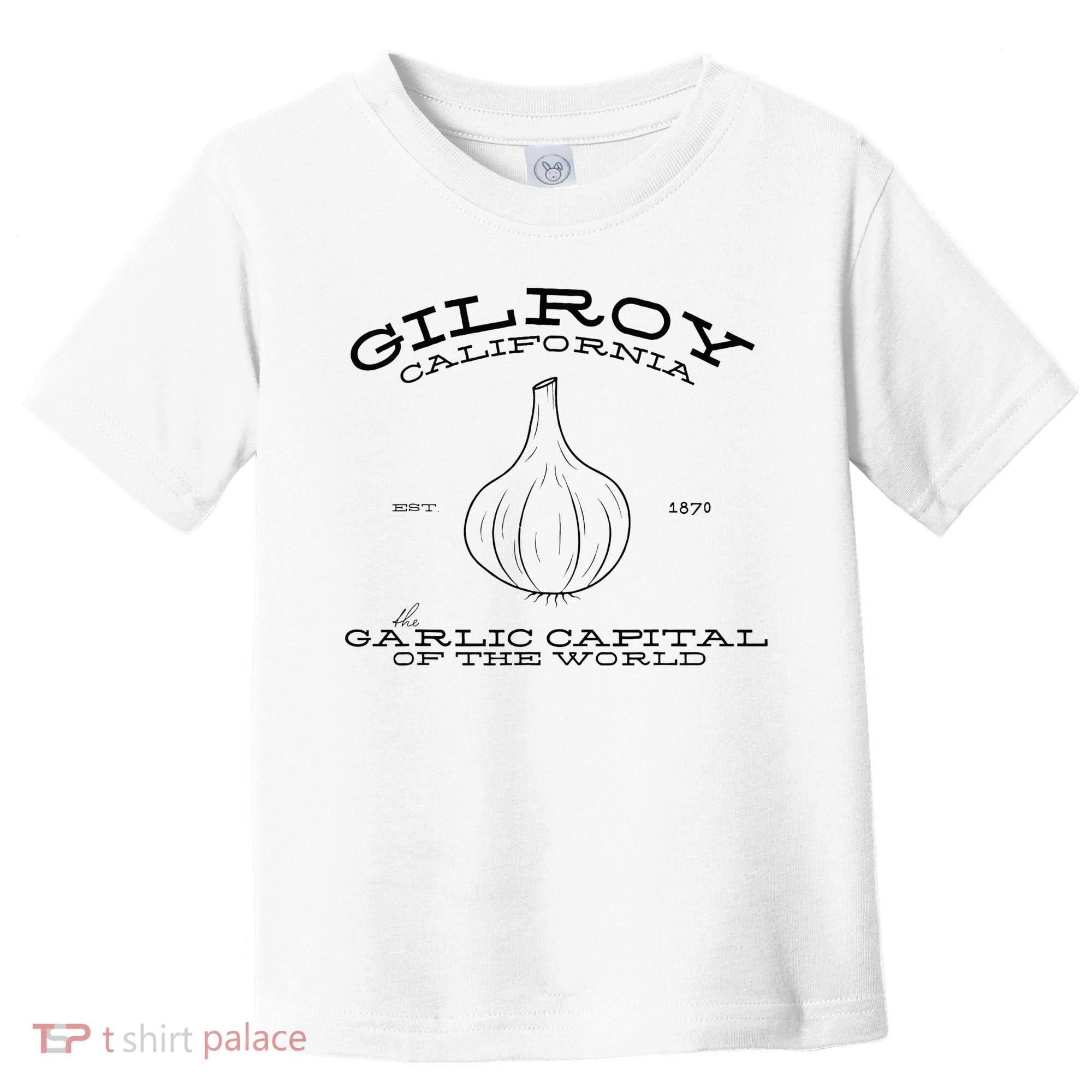 Gilroy California Est 1870 Garlic Lovers Toddler T-Shirt
