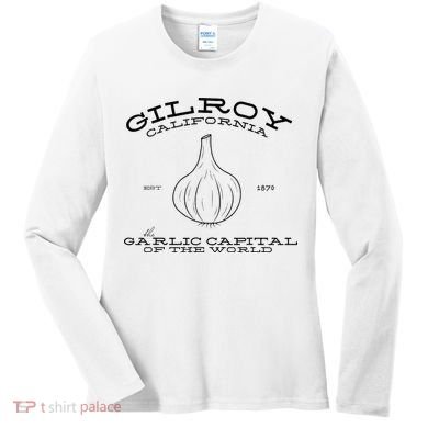 Gilroy California Est 1870 Garlic Lovers Women's Long Sleeve Shirt