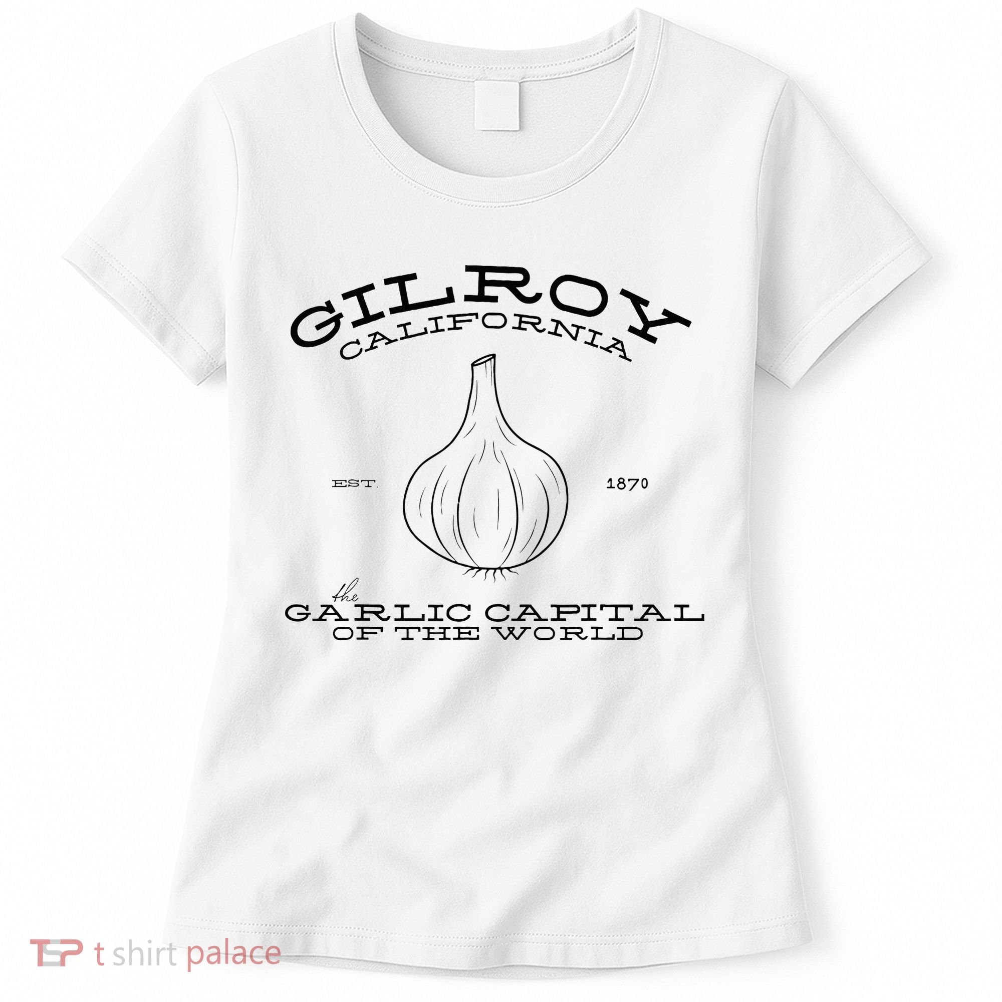 Gilroy California Est 1870 Garlic Lovers Women's T-Shirt