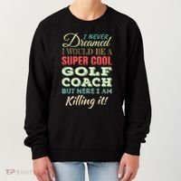Golf Coach Funny Gift Appreciation Cool Gift Women's Sweatshirt thumb 0