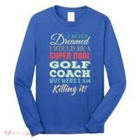 Golf Coach Funny Gift Appreciation Cool Gift Long Sleeve Shirt thumb 0