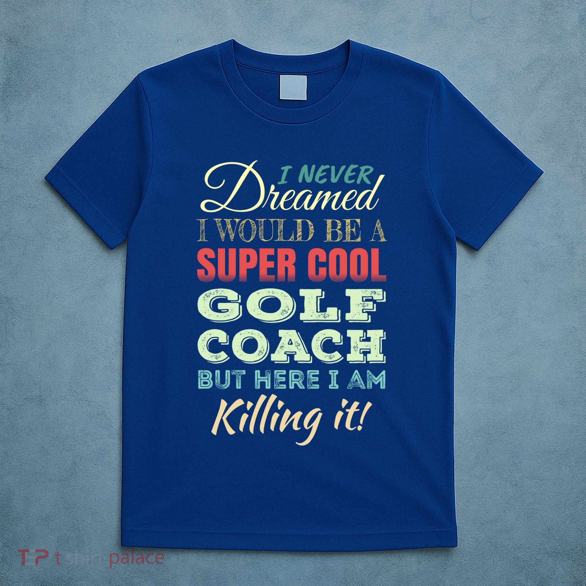 Golf Coach Funny Gift Appreciation Cool Gift T-Shirt