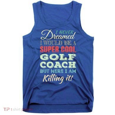 Golf Coach Funny Gift Appreciation Cool Gift Tank Top