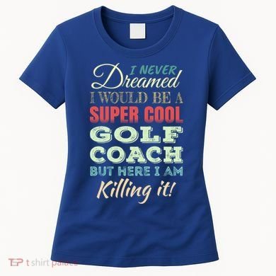 Golf Coach Funny Gift Appreciation Cool Gift Women's T-Shirt