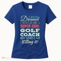 Golf Coach Funny Gift Appreciation Cool Gift Women's T-Shirt thumb 0