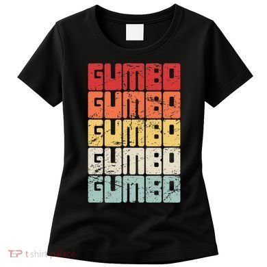 Gumbo Cajun Food Louisiana Gumbo Women's T-Shirt