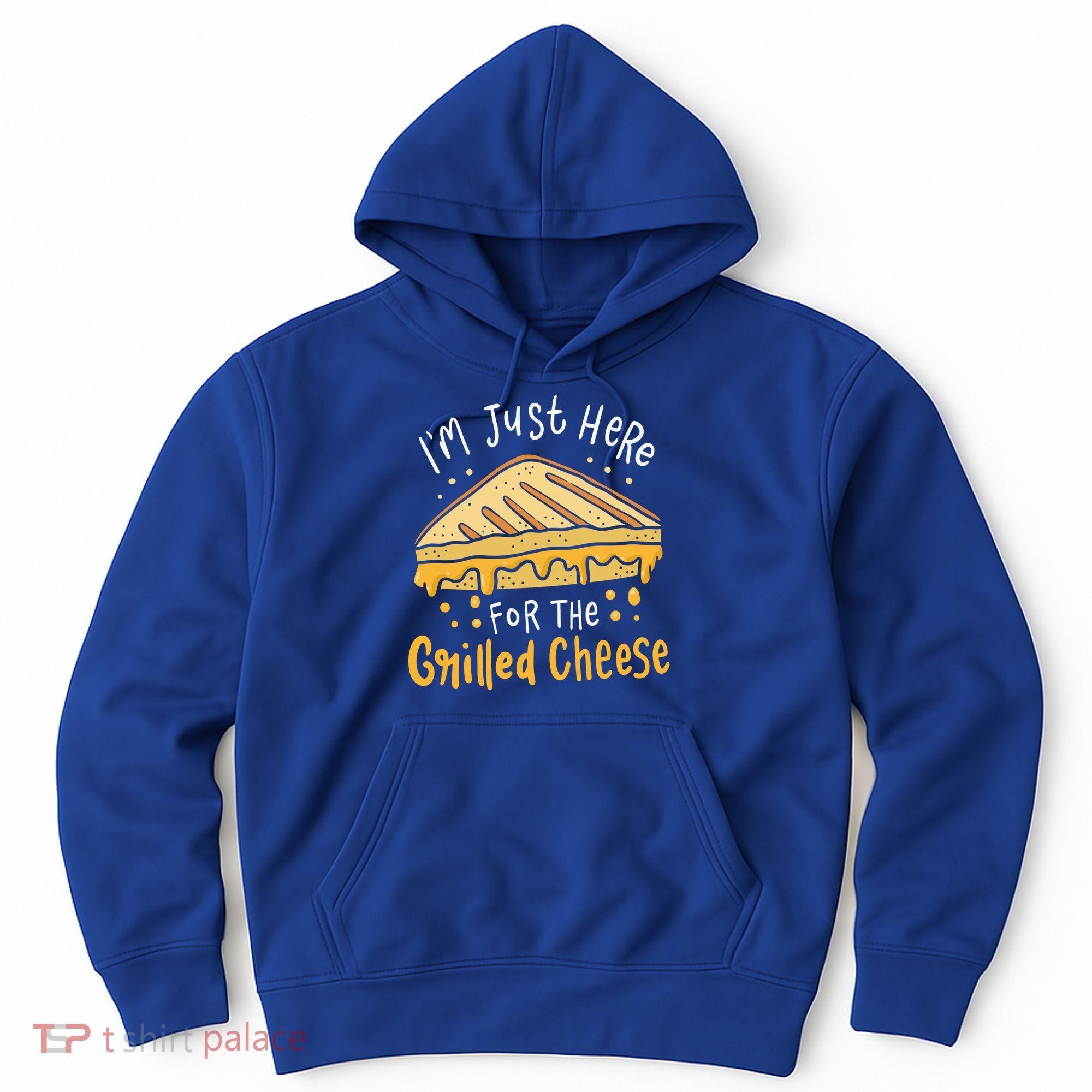 Grilled Cheese Funny Gift I'm Just Here For The Grilled Cheese Cool Gift Hoodie