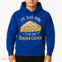 Grilled Cheese Funny Gift I'm Just Here For The Grilled Cheese Cool Gift Hoodie thumb 2