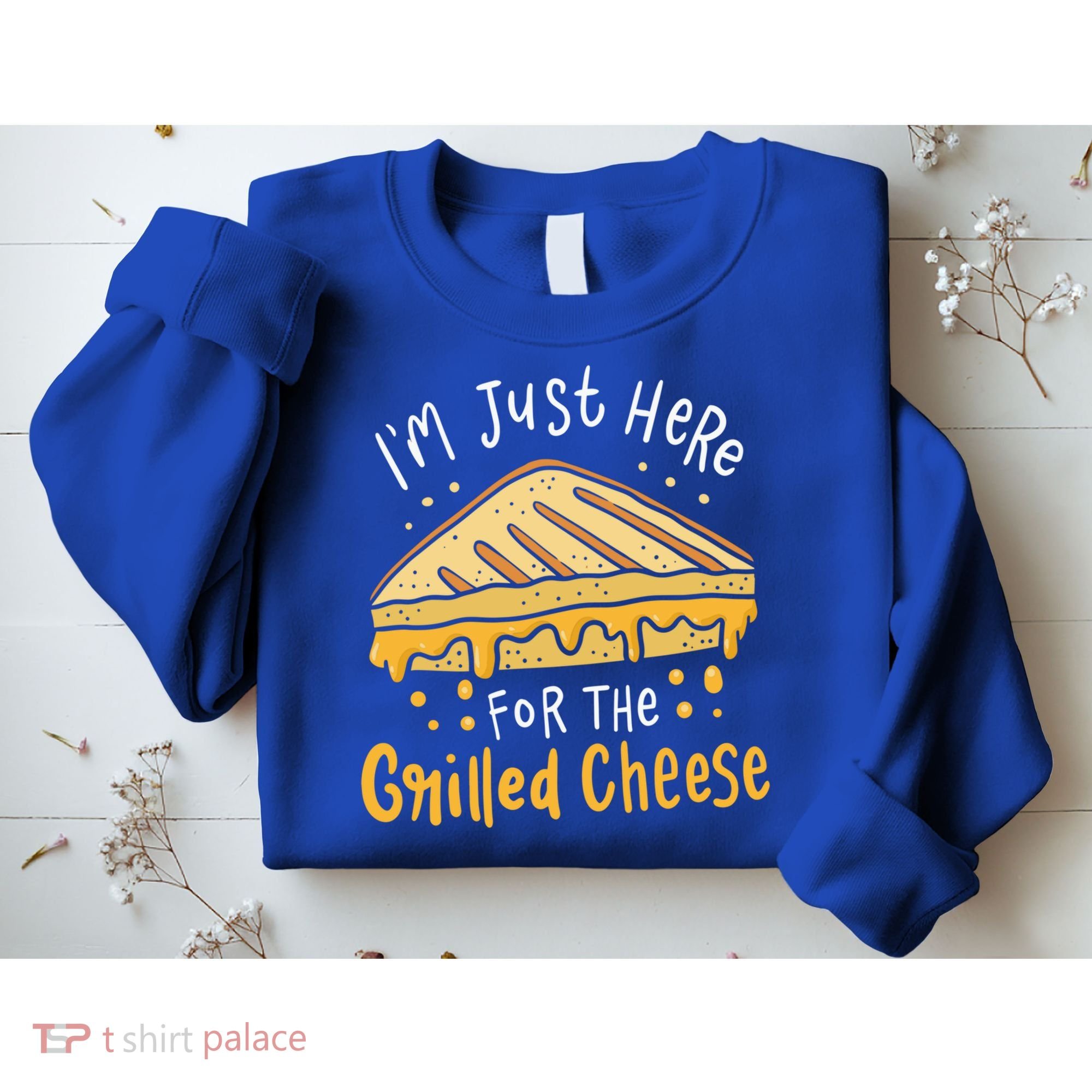 Grilled Cheese Funny Gift I'm Just Here For The Grilled Cheese Cool Gift Sweatshirt
