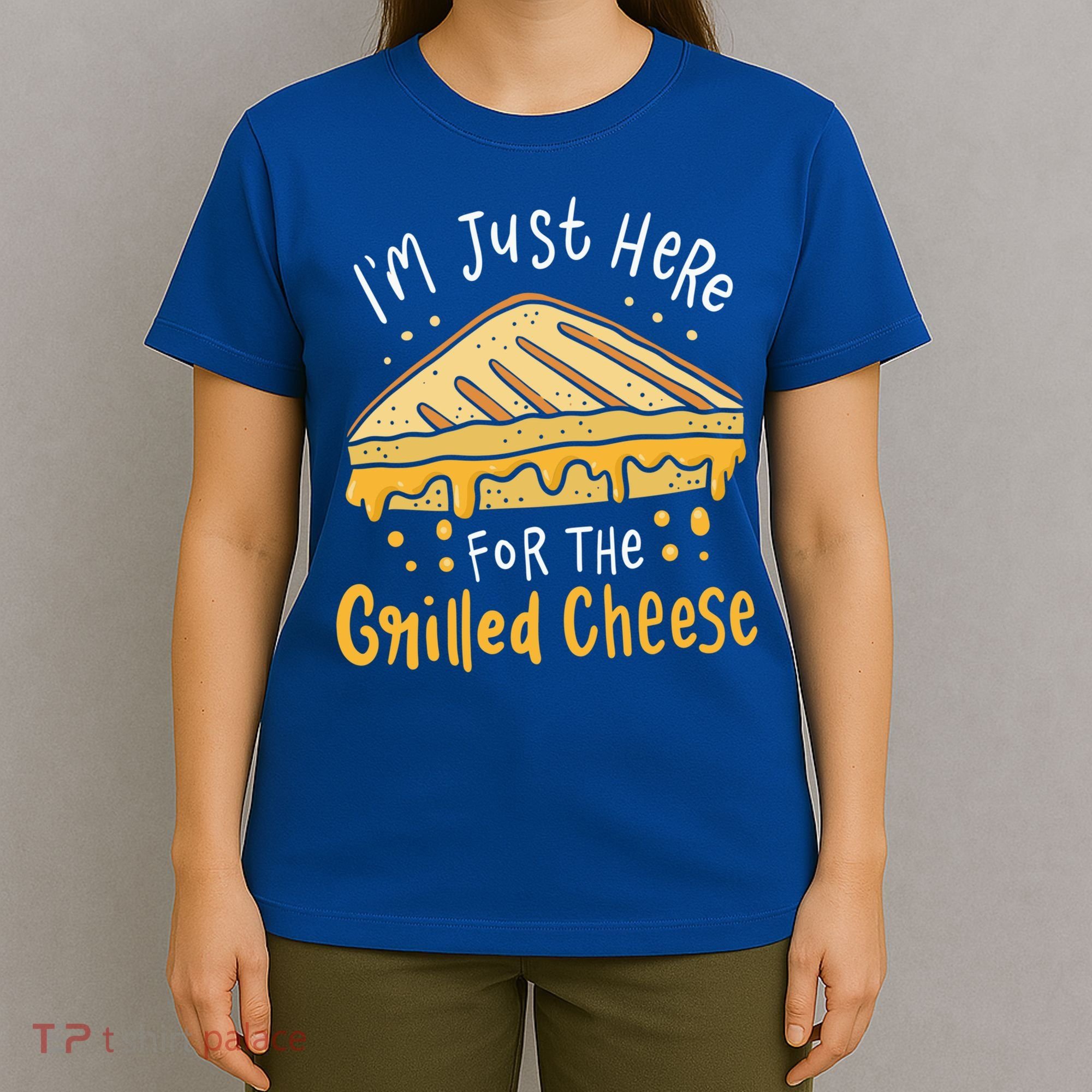 Grilled Cheese Funny Gift I'm Just Here For The Grilled Cheese Cool Gift T-Shirt