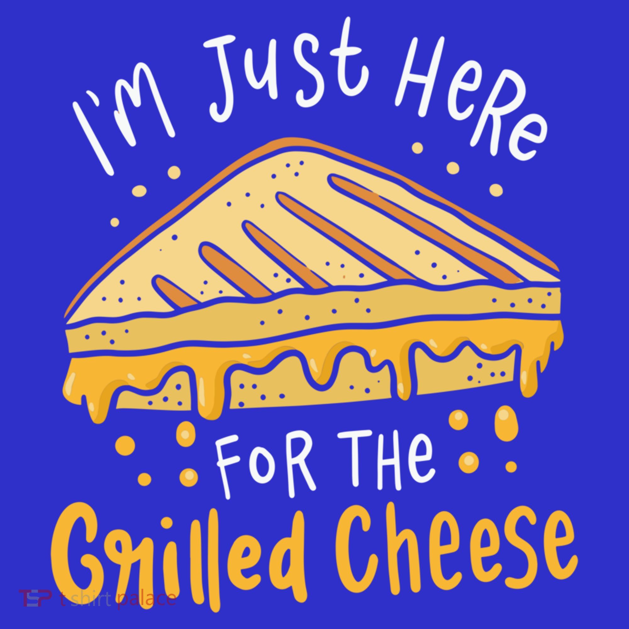 Grilled Cheese Funny Gift I'm Just Here For The Grilled Cheese Cool Gift Polo