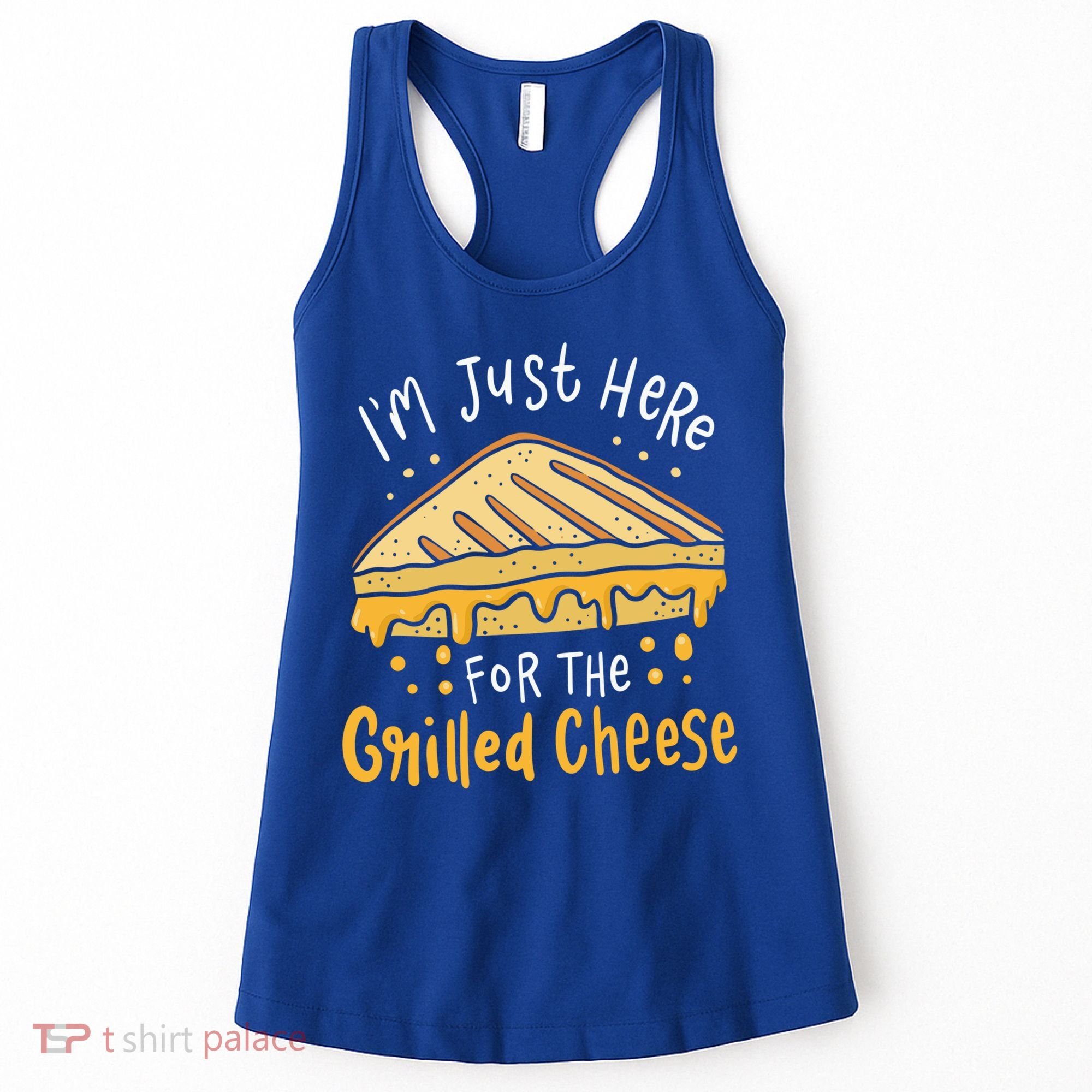 Grilled Cheese Funny Gift I'm Just Here For The Grilled Cheese Cool Gift Women's Tank Top