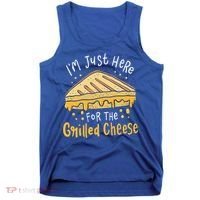 Grilled Cheese Funny Gift I'm Just Here For The Grilled Cheese Cool Gift Tank Top thumb 0