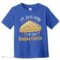 Grilled Cheese Funny Gift I'm Just Here For The Grilled Cheese Cool Gift Toddler T-Shirt thumb 0