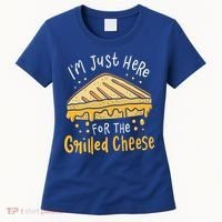 Grilled Cheese Funny Gift I'm Just Here For The Grilled Cheese Cool Gift Women's T-Shirt thumb 0