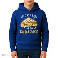 Grilled Cheese Funny Gift I'm Just Here For The Grilled Cheese Cool Gift Kids Hoodie thumb 4