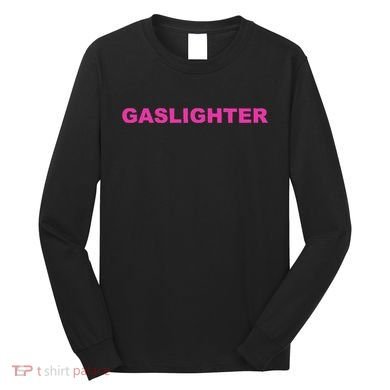 Gaslighter Chicks Long Sleeve Shirt