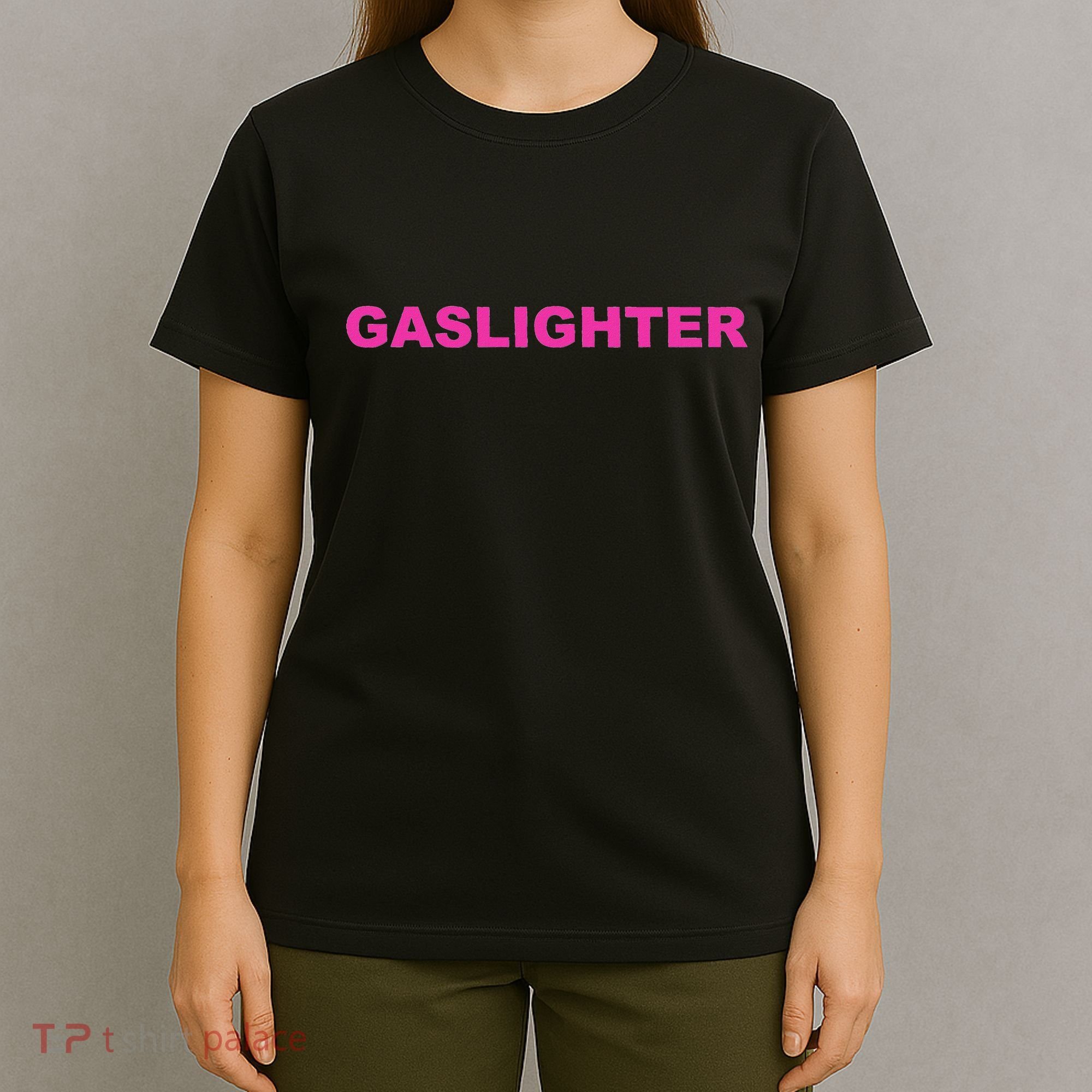 Gaslighter Chicks T-Shirt