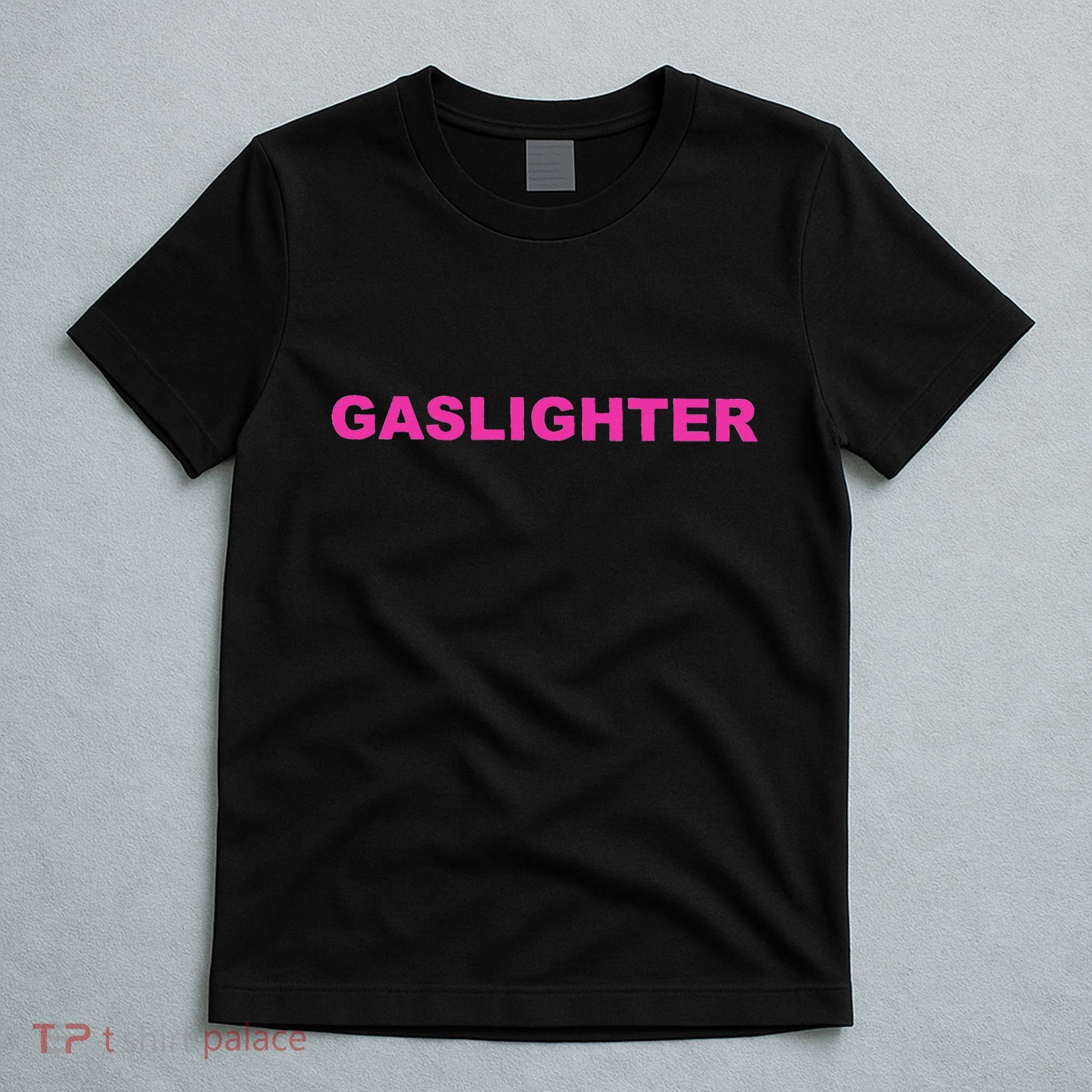 Gaslighter Chicks T-Shirt