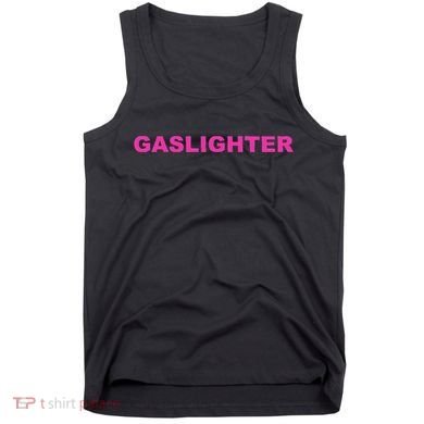 Gaslighter Chicks Tank Top