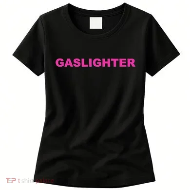 Gaslighter Chicks Women's T-Shirt