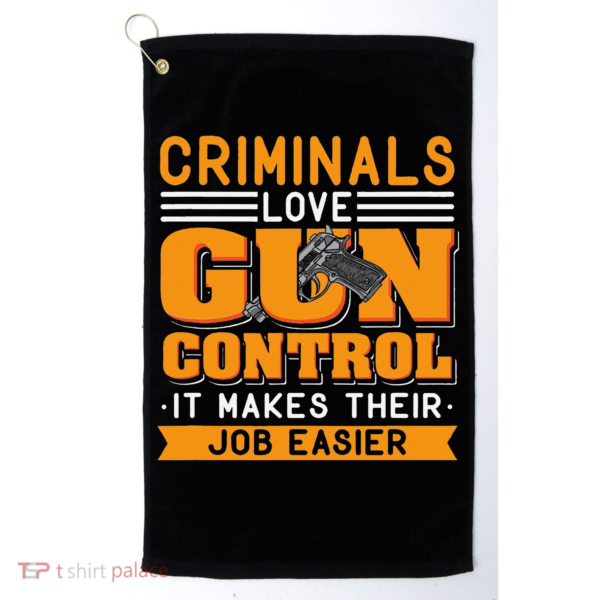Gun Control Gun Rights Pro Gun Second Amendment Firearms Golf Towel