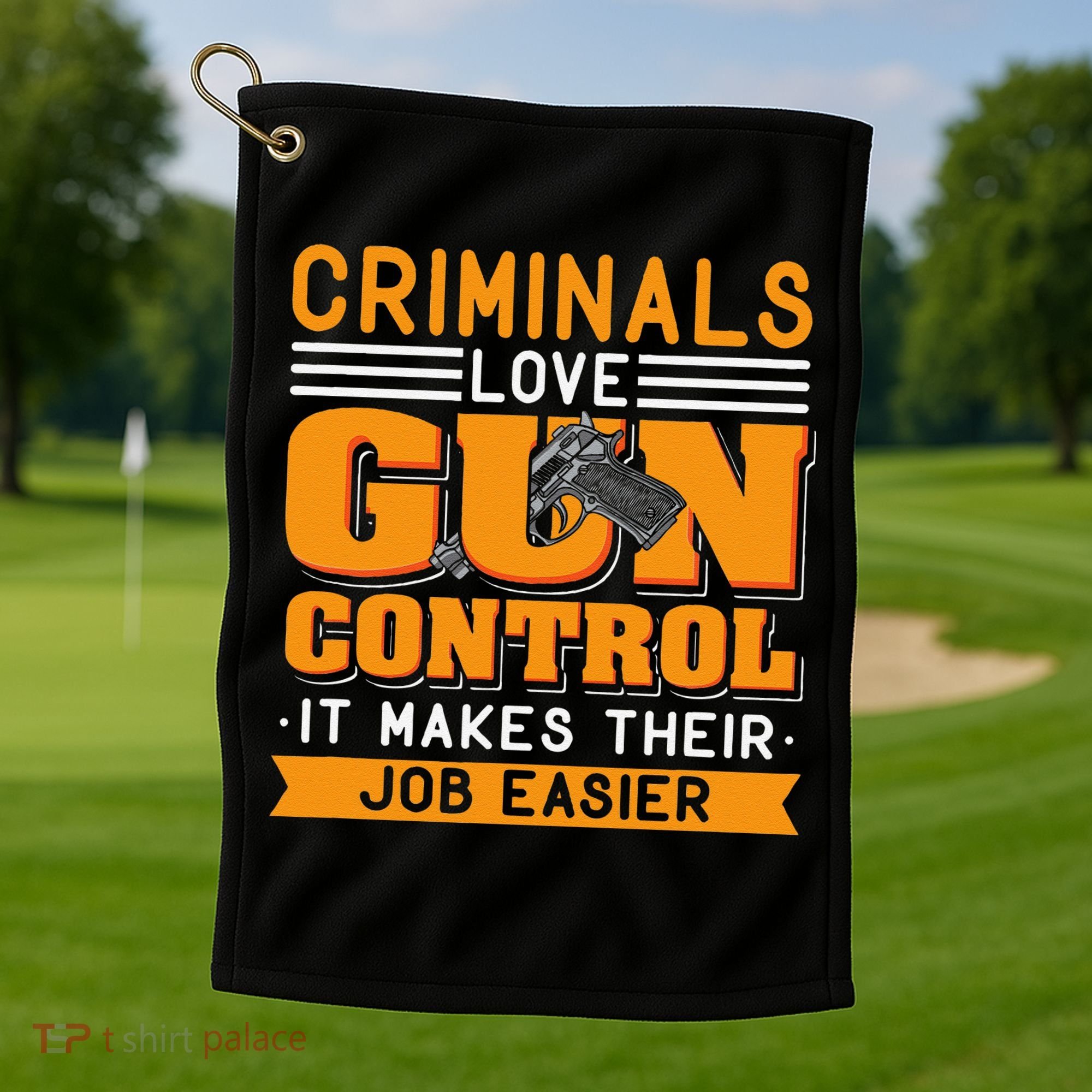Gun Control Gun Rights Pro Gun Second Amendment Firearms Golf Towel