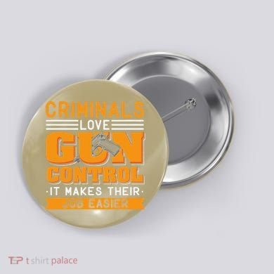Gun Control Gun Rights Pro Gun Second Amendment Firearms Button