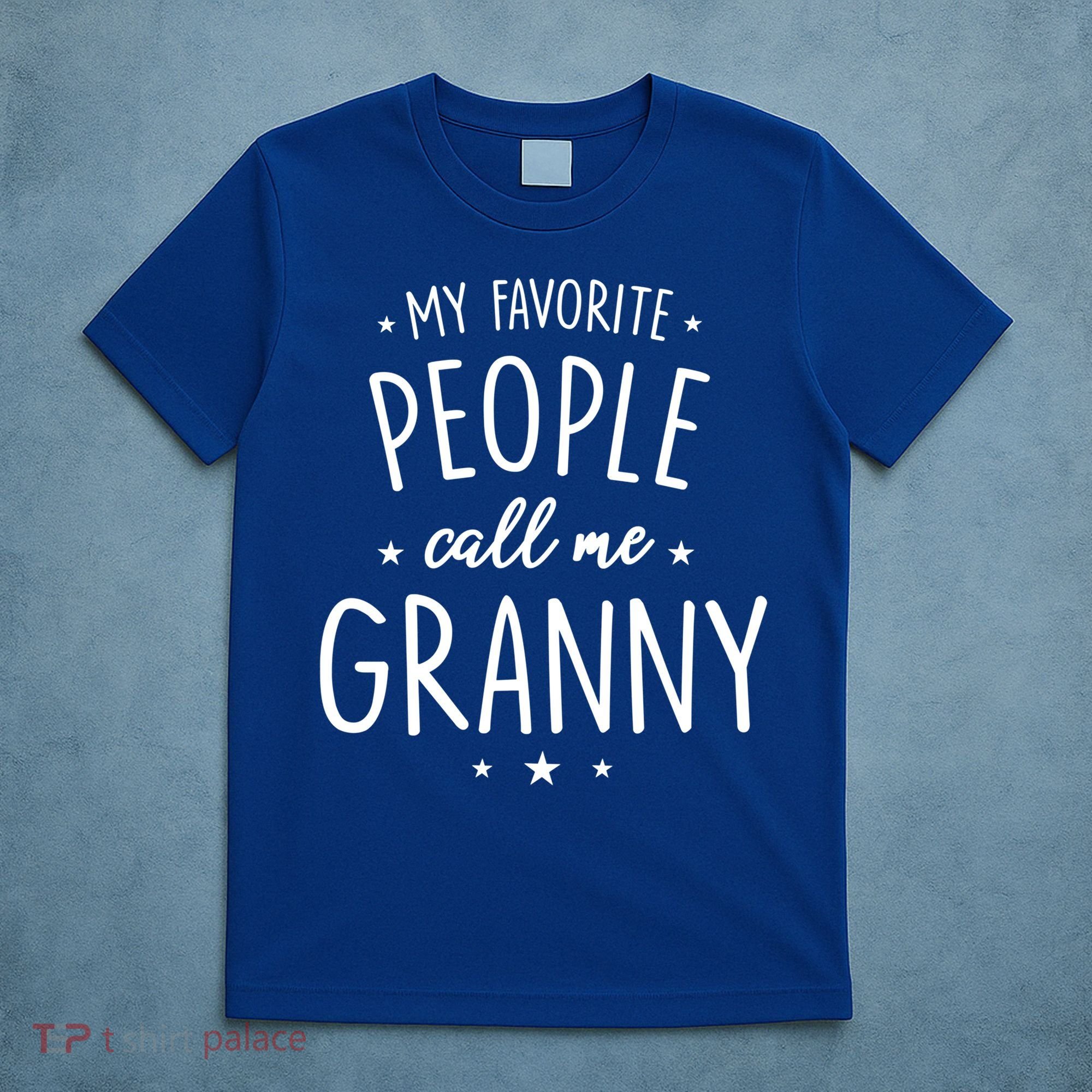 Granny Cute Gift: My Favorite People Call Me Granny Funny Gift T-Shirt