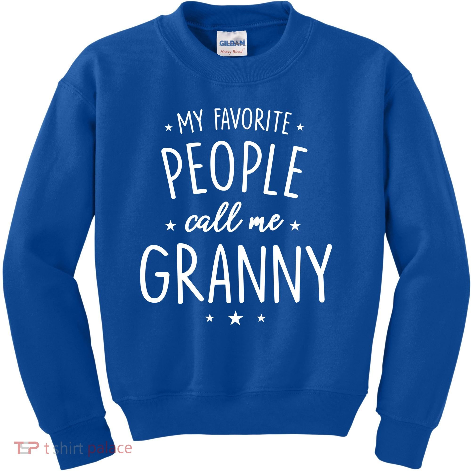 Granny Cute Gift: My Favorite People Call Me Granny Funny Gift Kids Sweatshirt