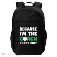 Golf Coach Gift Because IM The Coach ThatS Why Golf Coach Gift Backpack thumb 0