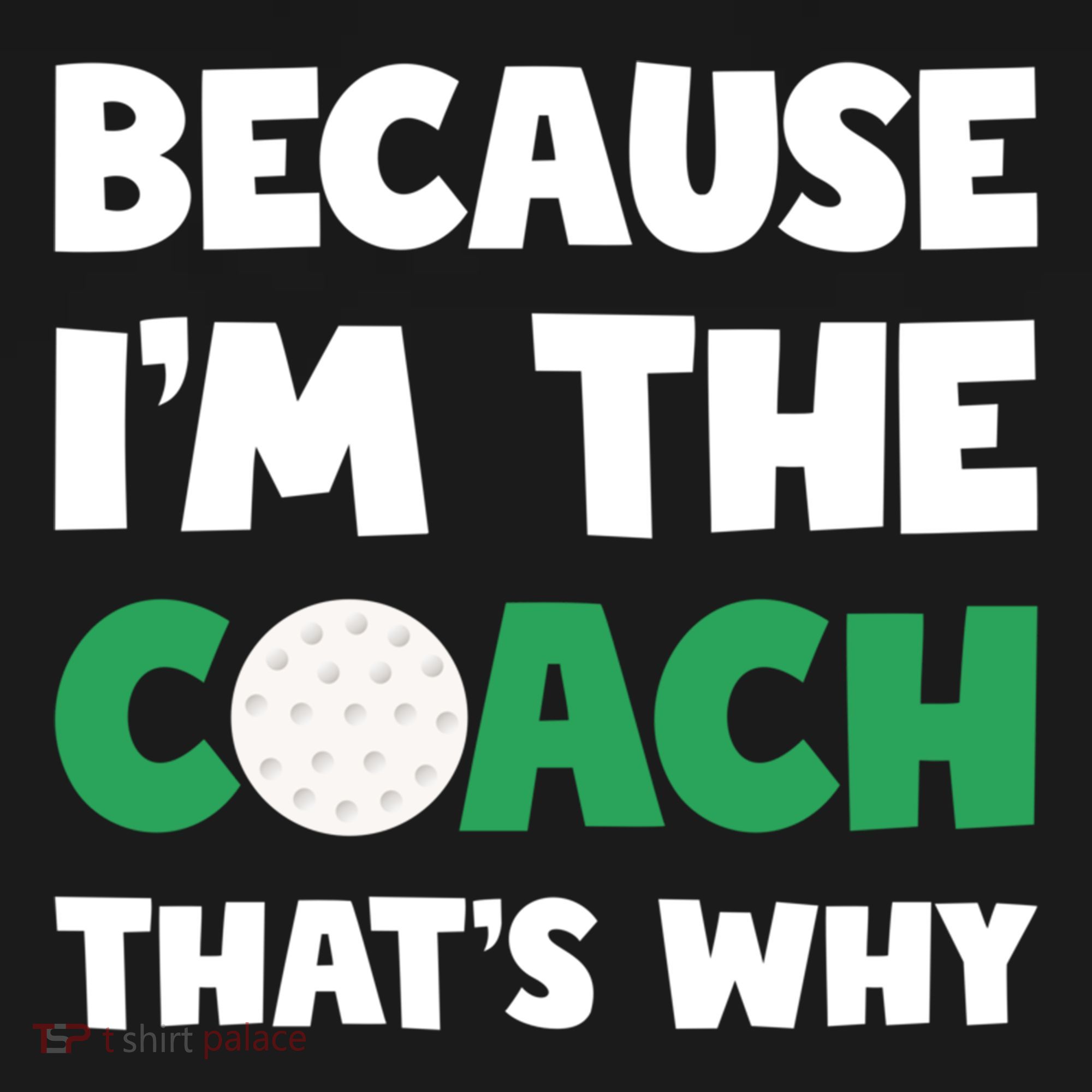 Golf Coach Gift Because IM The Coach ThatS Why Golf Coach Gift Backpack