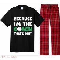 Golf Coach Gift Because IM The Coach ThatS Why Golf Coach Gift Pajama Set thumb 0