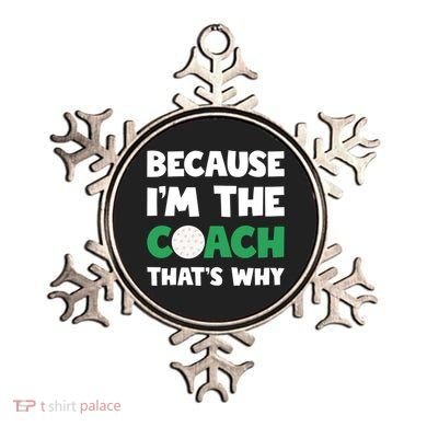 Golf Coach Gift Because IM The Coach ThatS Why Golf Coach Gift Ornament
