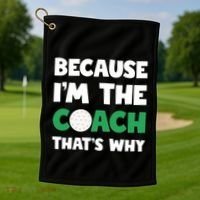 Golf Coach Gift Because IM The Coach ThatS Why Golf Coach Gift Golf Towel thumb 1