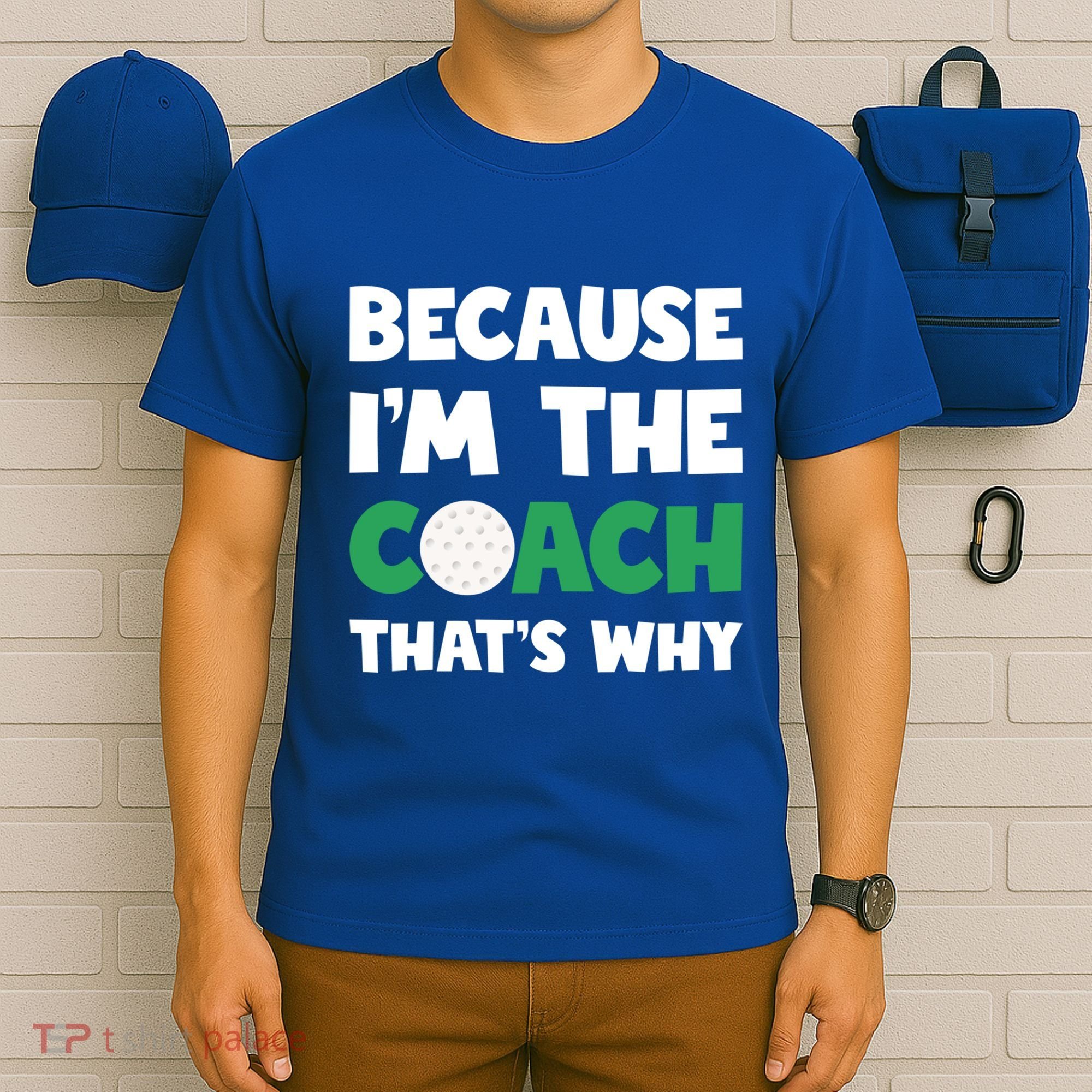 Golf Coach Gift Because IM The Coach ThatS Why Golf Coach Gift T-Shirt
