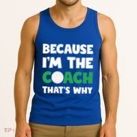 Golf Coach Gift Because IM The Coach ThatS Why Golf Coach Gift Tank Top thumb 3