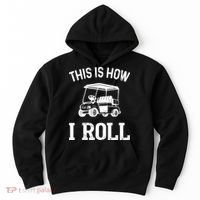 Golf Cart Golfers retro quote This is How I Roll Hoodie thumb 0