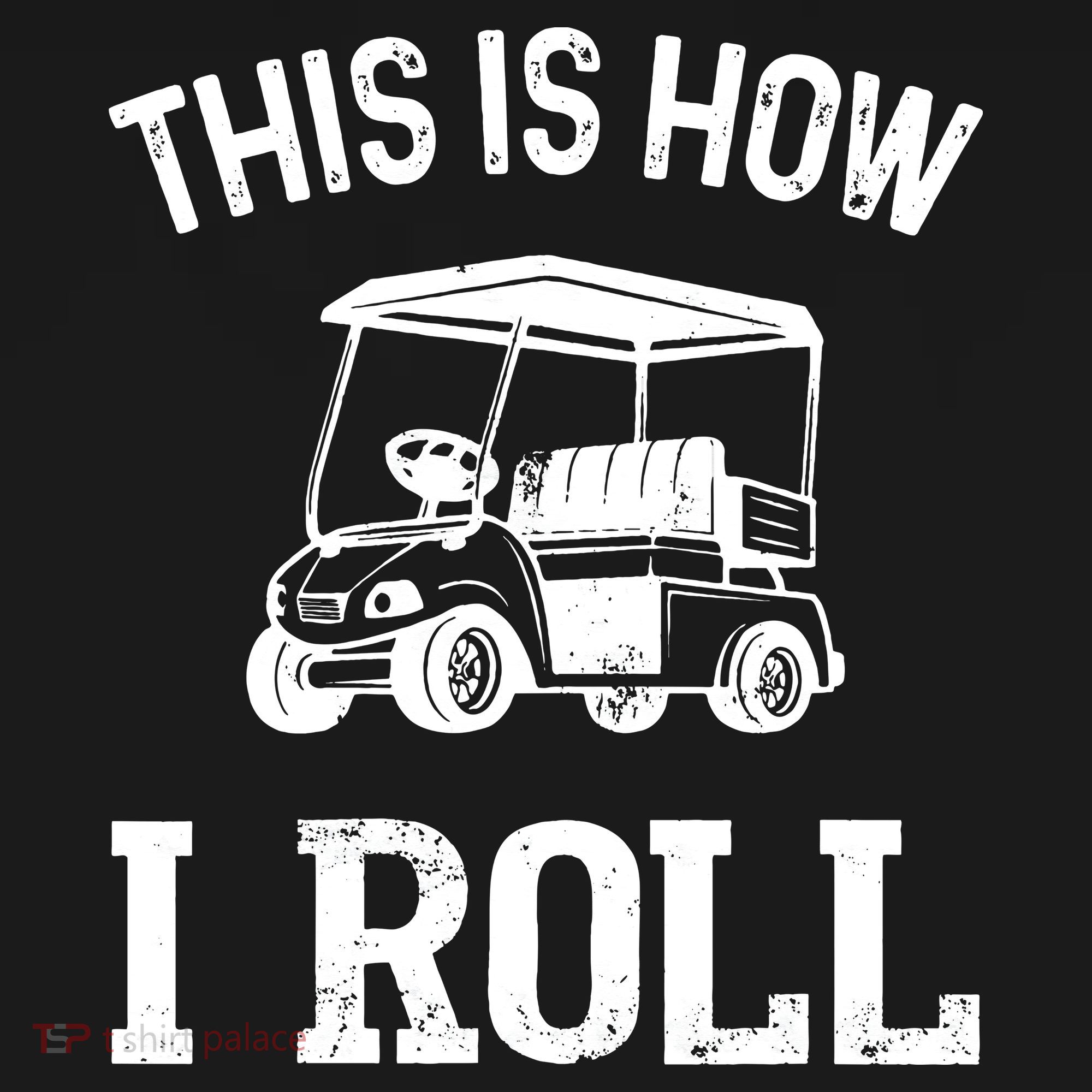 Golf Cart Golfers retro quote This is How I Roll Long Sleeve Shirt