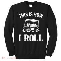 Golf Cart Golfers retro quote This is How I Roll Sweatshirt thumb 0