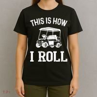 Golf Cart Golfers retro quote This is How I Roll T-Shirt thumb 4
