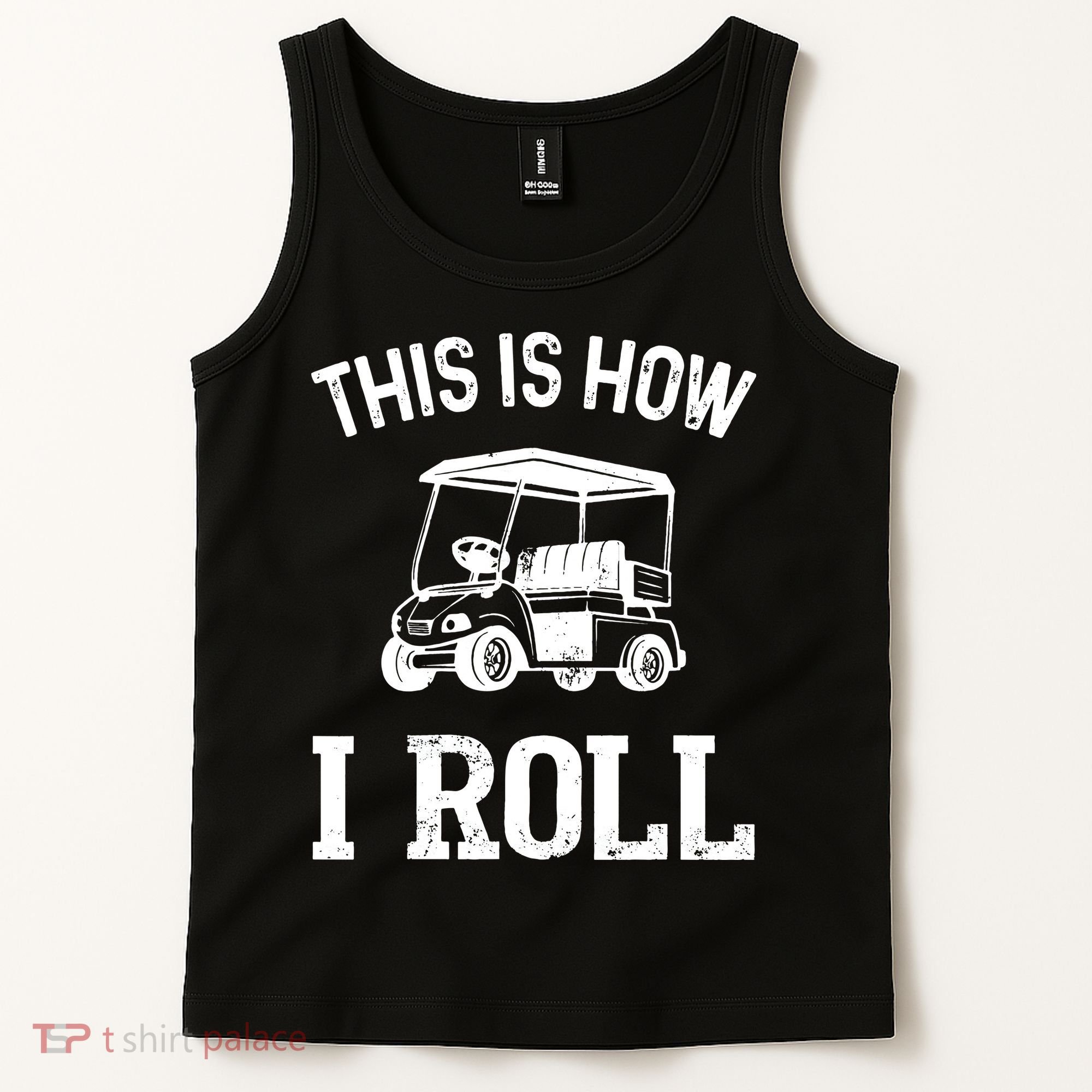 Golf Cart Golfers retro quote This is How I Roll Tank Top