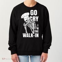 Go Cry In The Walkin Restaurant Kitchen Chef Work Joke Women's Sweatshirt thumb 0