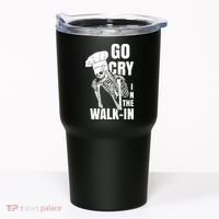 Go Cry In The Walkin Restaurant Kitchen Chef Work Joke Tumbler thumb 0