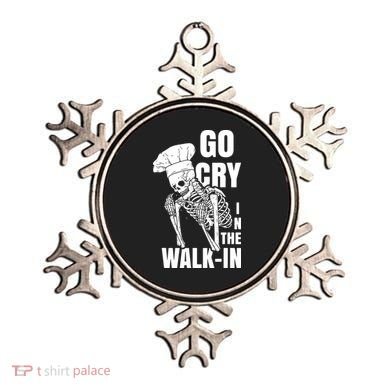 Go Cry In The Walkin Restaurant Kitchen Chef Work Joke Ornament